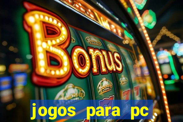 jogos para pc download gratis completo offline